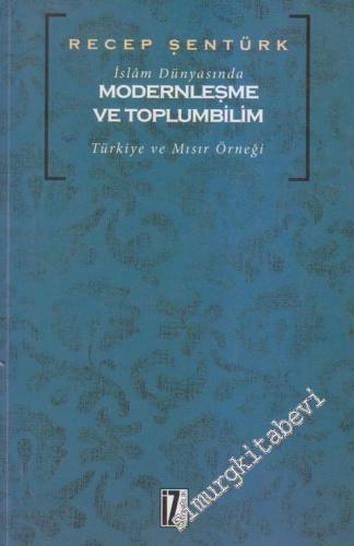 İslam Dünyasında Modernleşme ve Toplumbilim: Türkiye ve Mısır Örneği