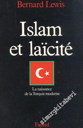 Islam et Laicité: La Naissance De La Turquie Moderne