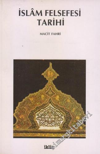 İslam Felsefesi Tarihi: Başlangıçtan İbn Rüşd'ün Ölümüne Kadar 1198