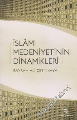 İslam Medeniyetinin Dinamikleri: Hoşgörü, Bilim, Erdem ve İrfan