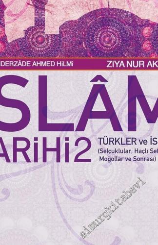 İslam Tarihi 2: Türkler ve İslam ( Selçuklular, Haçlı Seferleri, Moğol