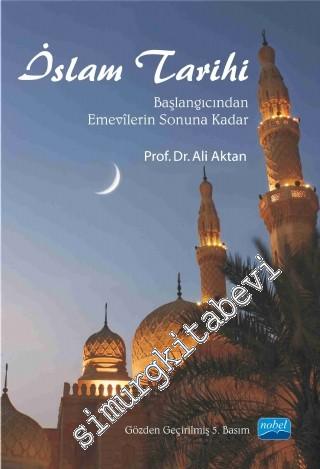 İslam Tarihi: Başlangıcından Emevilerin Sonuna Kadar