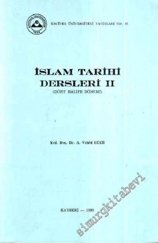 İslam Tarihi Dersleri 2: Dört Halife Dönemi