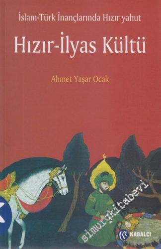 İslam Türk İnançlarında Hızır yahut Hızır İlyas Kültü