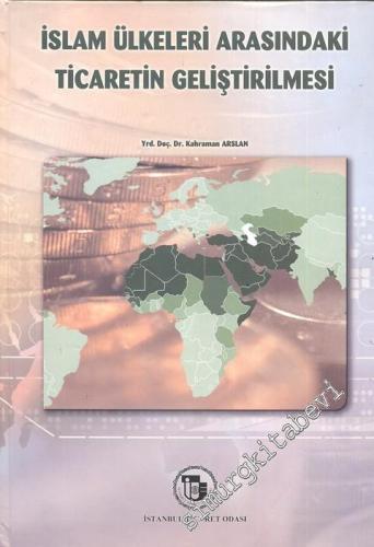 İslam Ülkeleri Arasındaki Ticaretin Geliştirilmesi