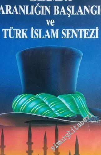 İslamda Karanlığın Başlangıcı ve Türk İslam Sentezi