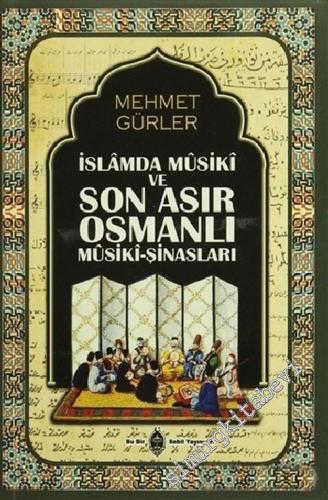 İslâmda Musiki ve Son Asır Osmanlı Musiki-Şinasları