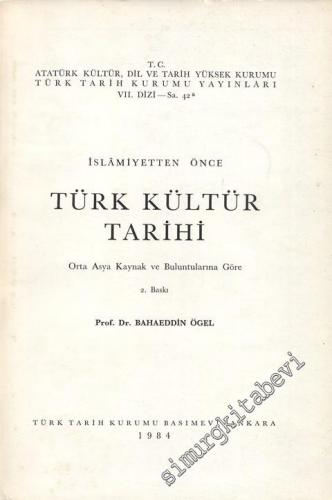 İslamiyetten Önce Türk Kültür Tarihi Orta Asya Kaynak ve Buluntularına