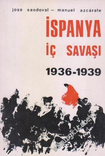 İspanya İç Savaşı : 1936 -1939