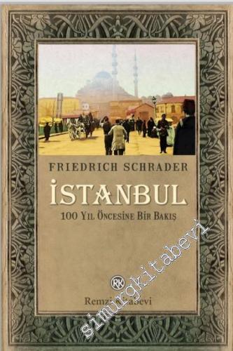 İstanbul 100 Yıl Öncesine Bir Bakış