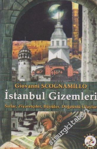 İstanbul Gizemleri: Sırlar, Ziyaretçiler, Büyüler, Doğaüstü Olaylar