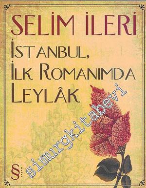 İstanbul İlk Romanımda Leylâk
