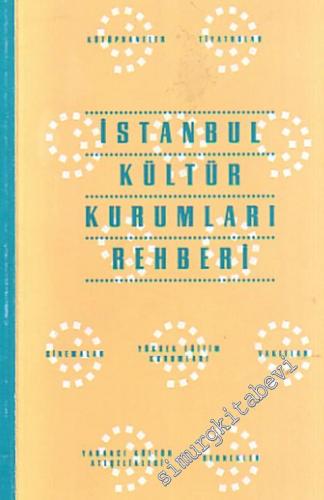 İstanbul Kültür Kurumları Rehberi = Istanbul Cultural Institutions Gui
