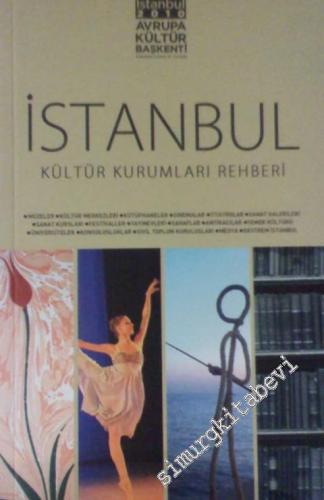İstanbul Kültür Kurumları Rehberi: Müzeler, Kültür Merkezleri, Kütüpha