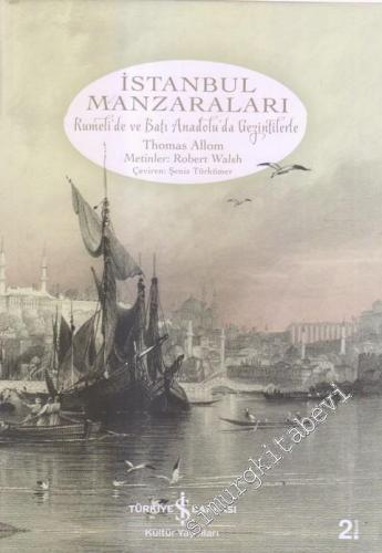 İstanbul Manzaraları: Rumeli'de ve Batı Anadolu'da Gezintilerle