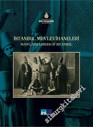 İstanbul Mevlevihaneleri = Mawlawi Lodges of Istanbul