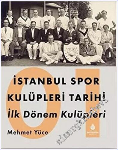 İstanbul Spor Kulüpleri Tarihi İlk Dönem Kulüpleri - Cilt 1 - 2021