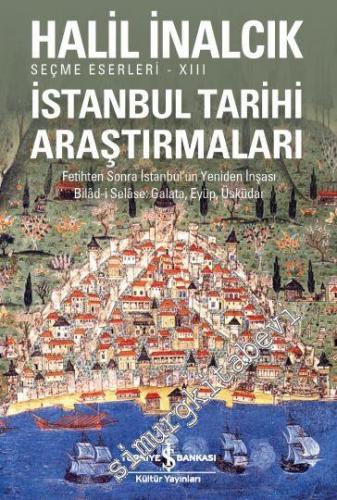 İstanbul Tarihi Araştırmaları: Fetihten Sonra İstanbul'un Yeniden İnşa