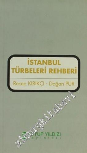 İstanbul Türbeleri Rehberi ve Diğer Ziyaret Yerleri Rehberi