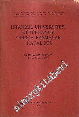 İstanbul Üniversitesi Kütüphanesi Farsça Basmalar Kataloğu