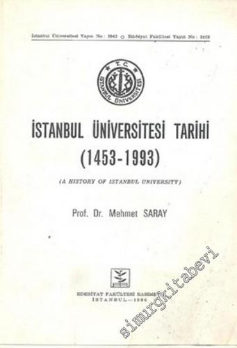 İstanbul Üniversitesi Tarihi 1453 - 1993 = A History of Istanbul Unive