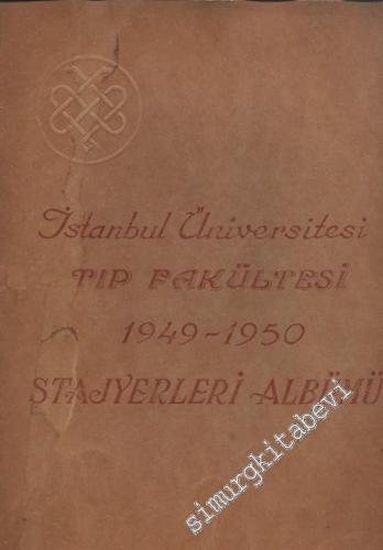 İstanbul Üniversitesi Tıp Fakültesi 1949 - 1950 Stajyerleri Albümü