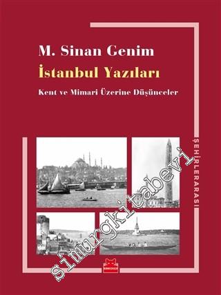 İstanbul Yazıları: Kent ve Mimari Üzerine Düşünceler