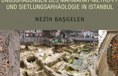 İstanbul'da Marmaray Metro Kazılarının Kent Arkeolojisine Katkıları