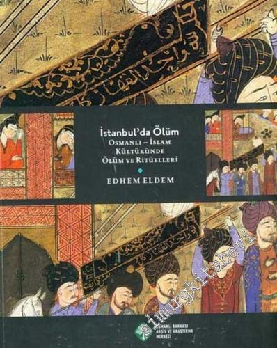 İstanbul'da Ölüm: Osmanlı - İslâm Kültürü'nde Ölüm ve Ritüelleri