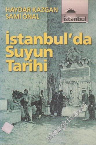 İstanbul'da Suyun Tarihi: İstanbul'un Su Sorununun Tarihsel Kökenleri 