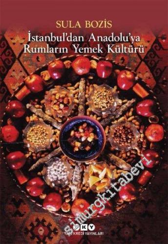 İstanbul'dan Anadolu'ya Rumların Yemek Kültürü
