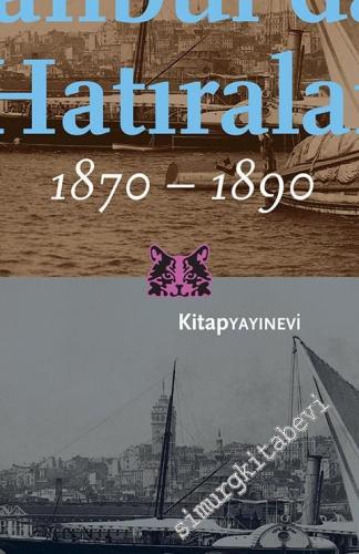 İstanbul'dan Hatıralar 1870 - 1890