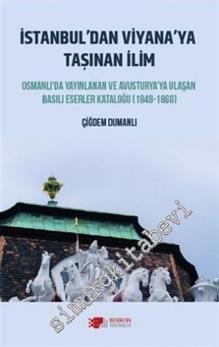 İstanbul'dan Viyana'ya Taşınan İlim : Osmanlı'da Yayınlanan ve Avustur