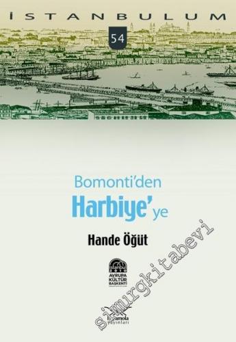İstanbulum 54: Bomonti'den Harbiye'ye