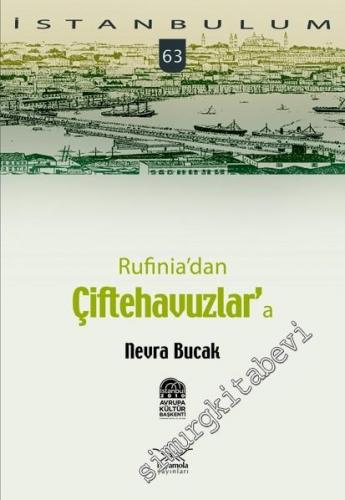 İstanbulum 63: Rufinia'dan Çiftehavuzlar'a