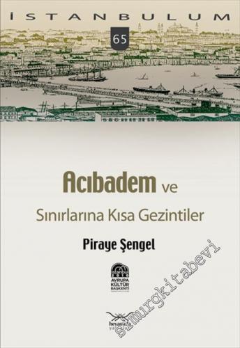 İstanbulum 65: Acıbadem ve Sınırlarına Kısa Gezintiler