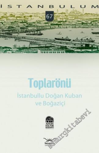 İstanbulum 67: Toplarönü İstanbullu Doğan Kuban ve Boğaziçi