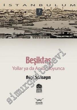 İstanbulum 7: Beşiktaş Yollar ya da Anılar Boyunca