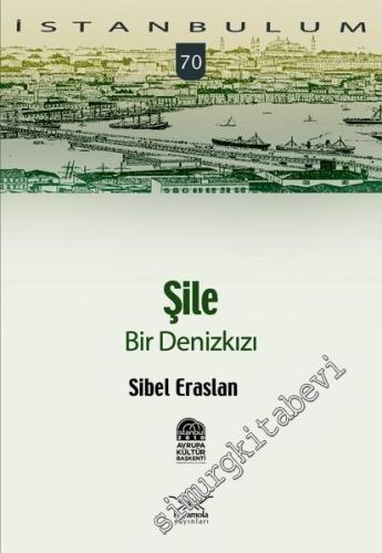 İstanbulum 70: Şile Bir Denizkızı