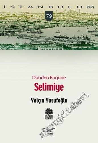 İstanbulum 79: Dünden Bugüne Selimiye