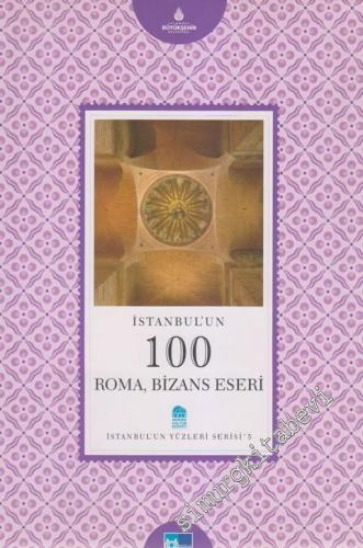 İstanbul'un 100 Roma ve Bizans Eseri