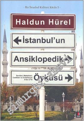 İstanbul'un Ansiklopedik Öyküsü: Semtleri, Mahalleleri, Caddeleri ve S