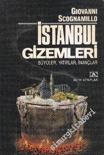 İstanbul'un Gizemleri: Büyüler, Yatırlar, İnançlar