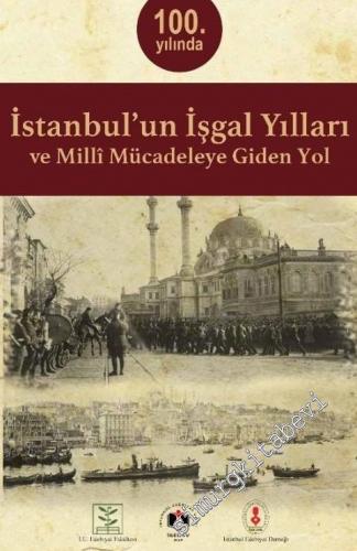 İstanbul'un İşgal Yılları ve Milli Mücadeleye Giden Yol