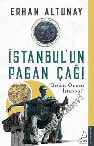 İstanbul'un Pagan Çağı: Bizans Öncesi İstanbul