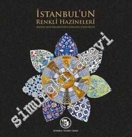 İstanbul'un Renkli Hazineleri: Bizans Mozaiklerinden Osmanlı Çinilerin