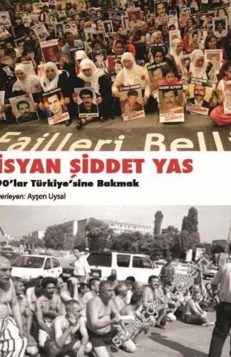 İsyan, Şiddet, Yas: 90'lar Türkiye'sine Bakmak