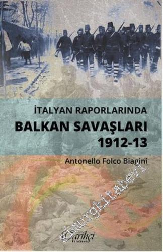 İtalyan Raporlarında Balkan Savaşları 1912 - 1913