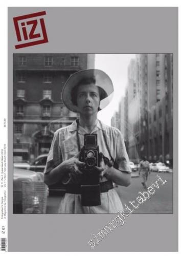 İz Fotoğraf Dergisi - Vivian Maier - Sayı: 61 Yıl: 11 Şubat - Mart - N