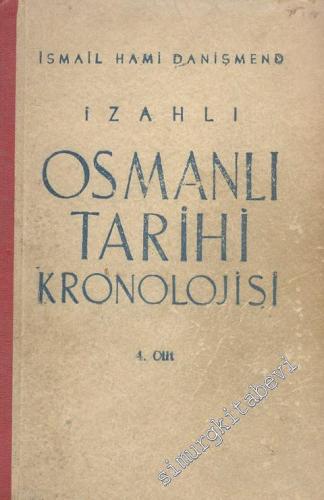 İzahlı Osmanlı Tarihi Kronolojisi 4. Cilt TAKIM ( M. 1703 - 1924 H. 11